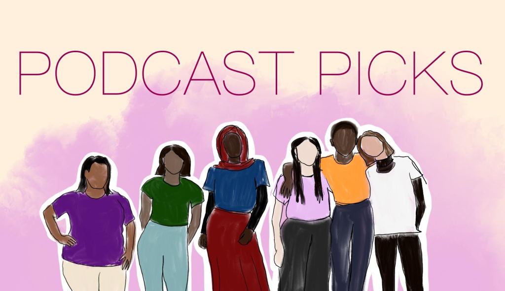 Podcasts by women and non-binary people you need to listen&nbsp;to